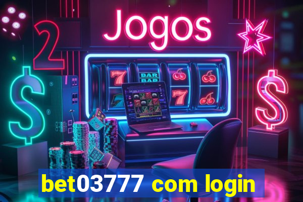 bet03777 com login